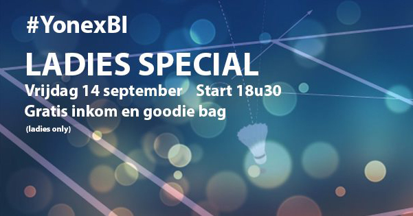 Ladies Special op de YonexBI18